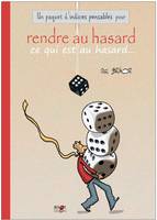 Rendre au hasard ce qui est au hasard - les indices-pensables