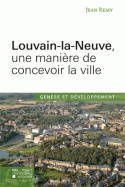 Louvain-la-Neuve, une manière de concevoir la ville, Genèse et développement