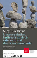 L’expropriation indirecte en droit international des investissements