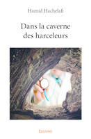 Dans la caverne des harceleurs