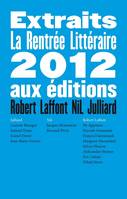 Extraits Rentrée Littéraire 2012, Robert Laffont NiL Julliard