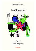 Le Chassmut – Part 1, La Conquête