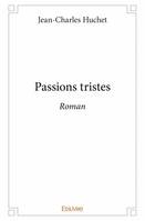 Passions tristes, Roman