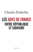 Les Juifs de France entre République et sionisme