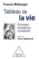 Le Tableau de la vie, Échanges, émergence, complexité