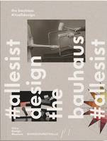 Das Bauhaus #allesistdesign (allemand) /allemand