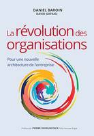 La révolution des organisations, Pour une nouvelle architecture de l'entreprise