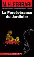 Les aventures du commissaire Pierucci, 8, La persévérance du jardinier, Policier