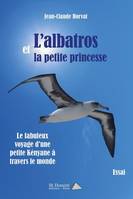 L'albatros et la petite princesse, Le fabuleux voyage d'un e petite kényane à travers le monde