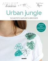 Atelier broderie, Urban jungle, 50 motifs nature à broder