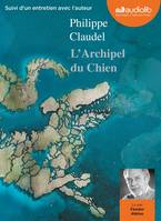 L'archipel du chien, LIVRE AUDIO 1CD MP3 - Suivi d'un entretien avec l'auteur