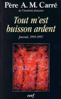 Journal / A.-M. Carré, OP...., 1993-1997, Tout m'est buisson ardent, 1993 (suite)-1997