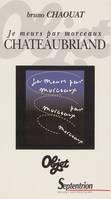 Je meurs par morceaux. Chateaubriand