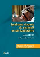 Syndrome d'apnée du sommeil en périopératoire, Physiologie - techniques - stratégies selon le terrain