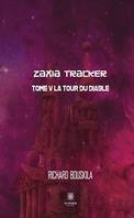 Zaxia Tracker - Tome V, La tour du diable