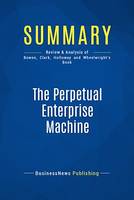 Summary: The Perpetual Enterprise Machine, Review and Analysis of Bowen, Clark, Holloway and Wheelwright's Book