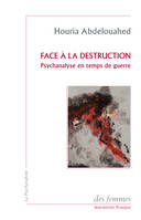 Face à la destruction, Psychanalyse en temps de guerre