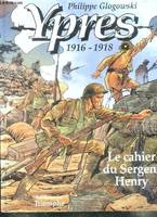 Ypres 1916-1918 - Le cahier du sergent Henry, le cahier du sergent Henry