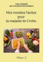 Mes recettes faciles pour la maladie de Crohn., Volume 2.