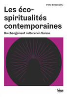 LES ECO-SPIRITUALITES CONTEMPORAINES. UN CHANGEMENT CULTUREL EN SUISS E