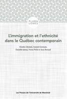 L'immigration et l'ethnicité dans le Québec contemporain