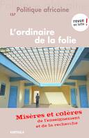 POLITIQUE AFRICAINE N-157, L'ORDINAIRE DE LA FOLIE