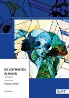 Les commandes du monde - Tome 2, La présence de l'éternel