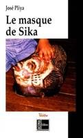 Le masque de Sika - comédie douce amère, comédie douce amère