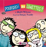 Pourquoi des lunettes ?