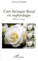 L'art thérapie floral en sophrologie, Flore et corps