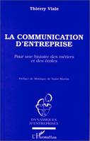 La communication d'entreprise, pour une histoire des métiers et des écoles