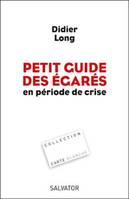 Petit guide des égarés en période de crise