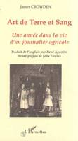 ART DE TERRE ET SANG, Une année dans la vie d'un journalier agricole