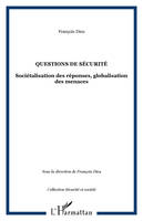 Questions de sécurité, Sociétalisation des réponses, globalisation des menaces