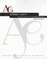 György Ligeti, Un essai d'analyse et d'esthétique musicales