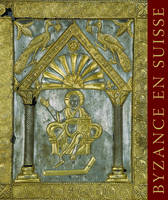 BYZANCE EN SUISSE