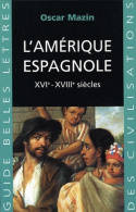 L'Amérique espagnole., XVIe - XVIIIe siècles.