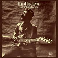 HOUND DOG TAYLOR AND THE HOUSEROCKERS