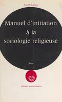 Manuel d'initiation à la sociologie religieuse...