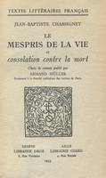 Le Mespris de la Vie et Consolation contre la Mort