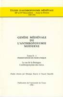 Genèse médiévale de l'anthroponymie moderne. Tome II-1 : Persistances du nom unique, Le cas de la Bretagne. L'anthroponymie des clercs