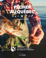 Pêcher au Québec, Le seul guide approuvé par la Fédération québécoise des chasseurs et pêcheurs