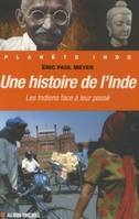 Une histoire de l'Inde : Les Indiens face à leur passé, Les Indiens face à leur passé