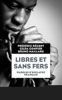 Libres et sans fers. Paroles d'esclaves, Paroles d'esclaves