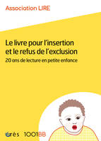 Le livre pour l'insertion et le refus de l'exclusion - 1001BB 168, 20 ans de lecture en petite enfance