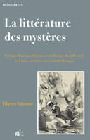 La littérature des mystères, Poétique historique d'un succès médiatique du XIXe siècle en France, en Grèce
et en Grande-Bretagne