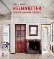 Ré-habiter, Réutiliser, transformer, expérimenter