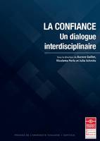 La confiance, un dialogue interdisciplinaire, Actes du colloque du 8 décembre 2017, université toulouse 1 capitole