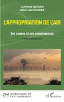 L'appropriation de l'air, Ses causes et ses conséquences