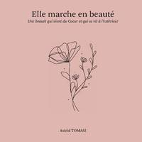 Elle Marche en Beauté, Une beauté qui vient du coeur et qui se vit à l'extérieur